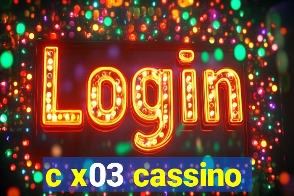 c x03 cassino
