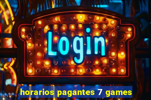 horarios pagantes 7 games