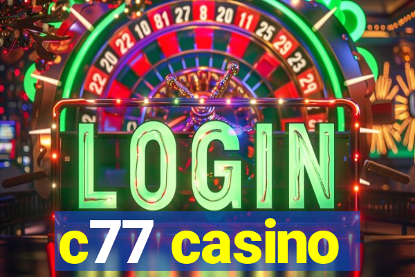 c77 casino