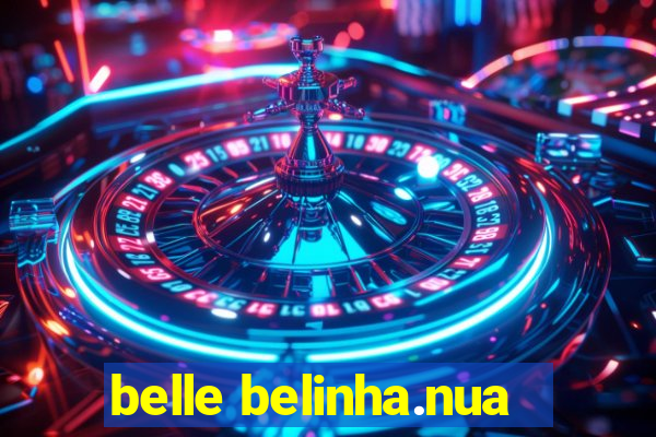belle belinha.nua