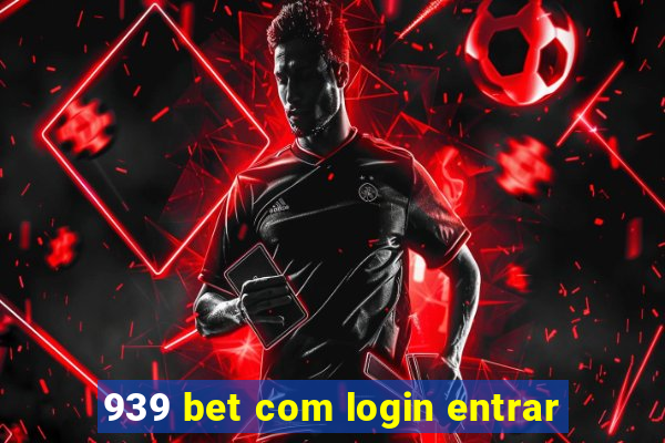 939 bet com login entrar