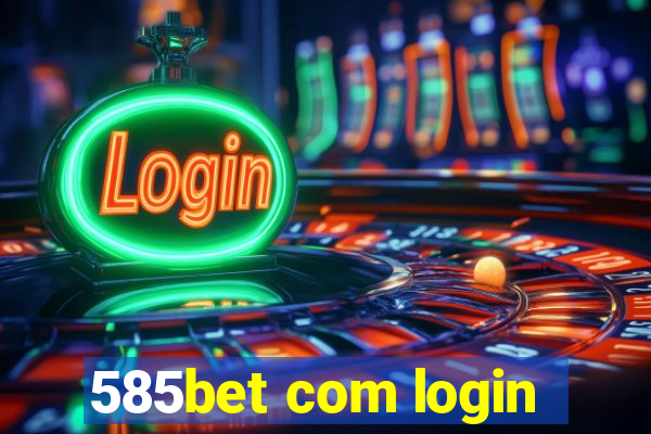 585bet com login