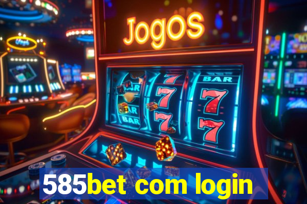 585bet com login