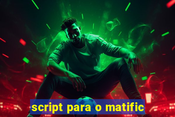 script para o matific
