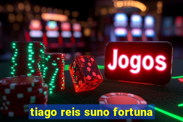 tiago reis suno fortuna