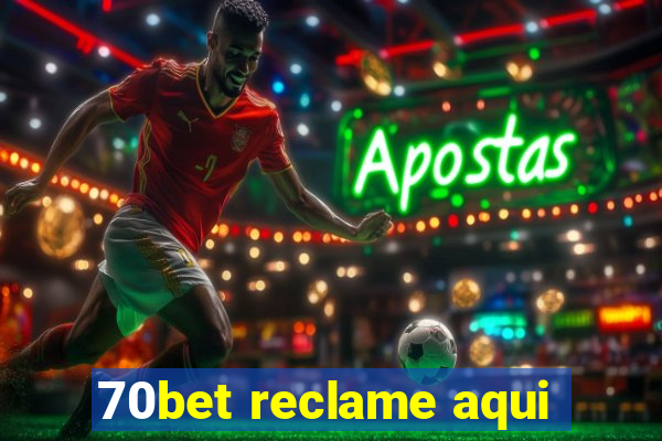 70bet reclame aqui