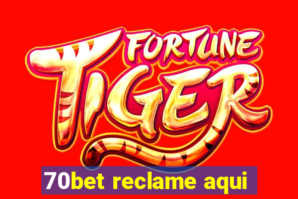 70bet reclame aqui