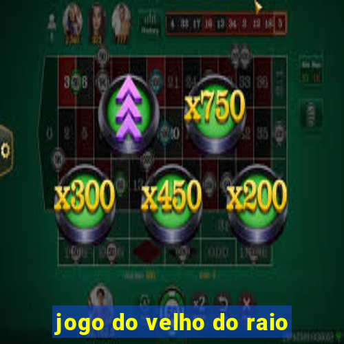 jogo do velho do raio