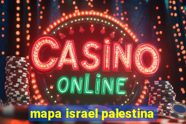 mapa israel palestina