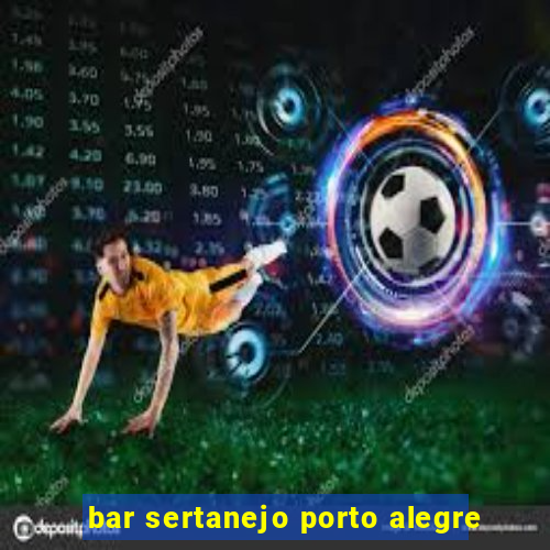 bar sertanejo porto alegre