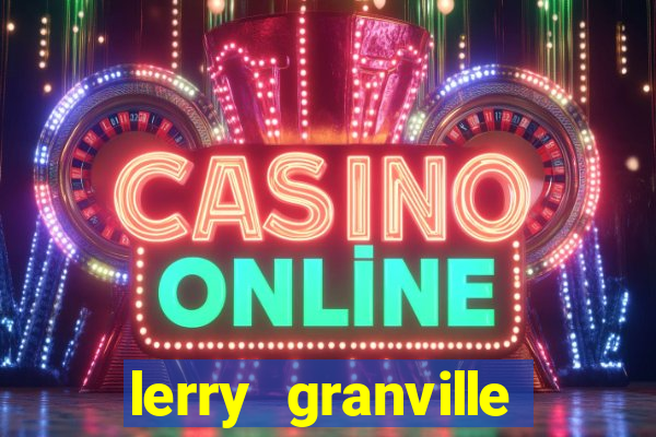 lerry granville reclame aqui