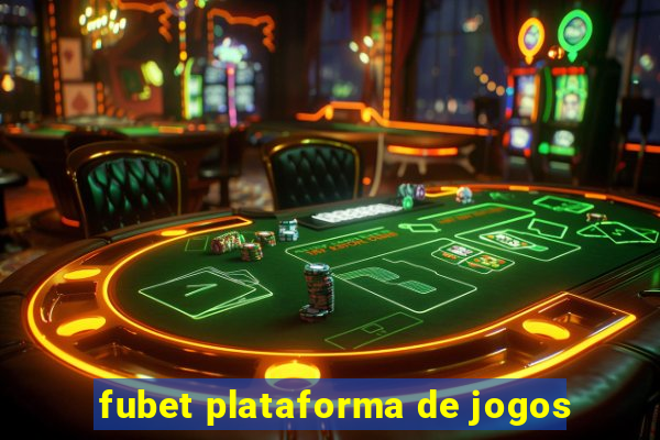 fubet plataforma de jogos