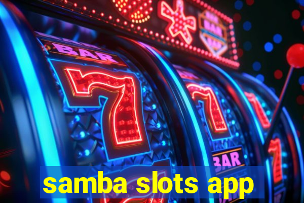 samba slots app
