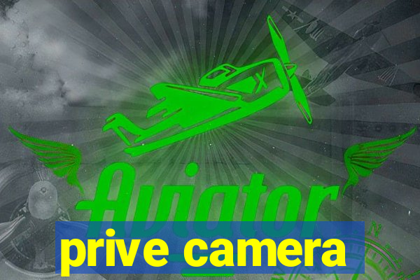 prive camera