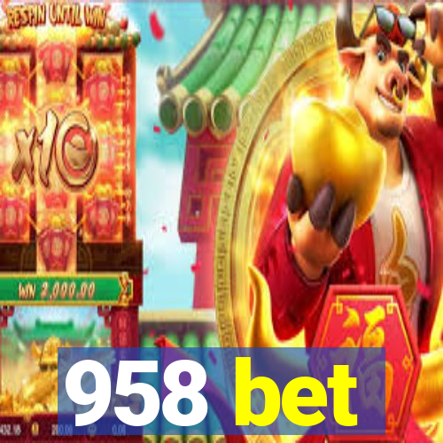 958 bet