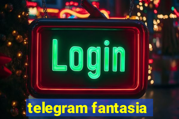telegram fantasia