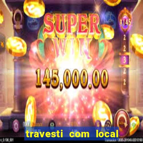 travesti com local baixada fluminense