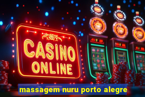 massagem nuru porto alegre