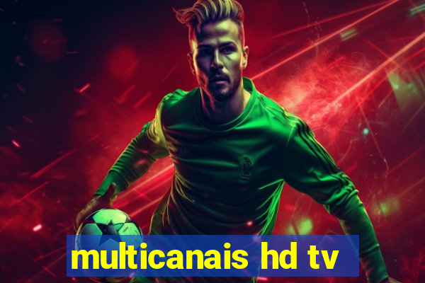 multicanais hd tv