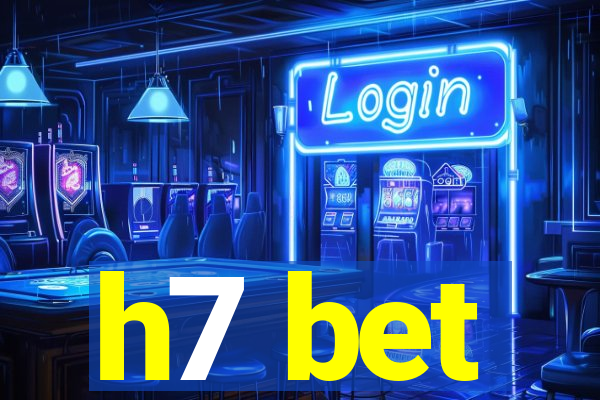 h7 bet