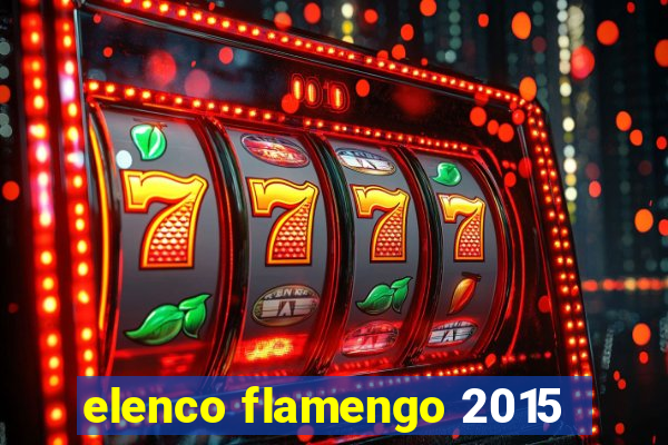 elenco flamengo 2015