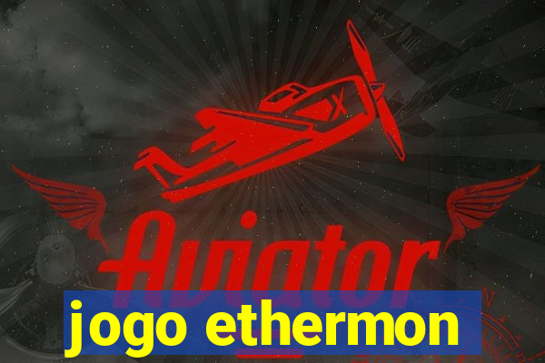 jogo ethermon