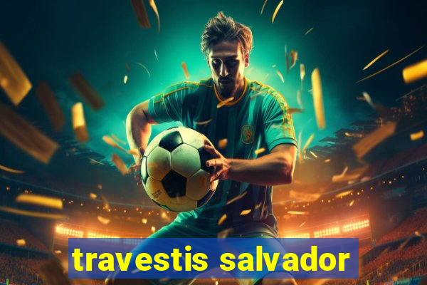 travestis salvador