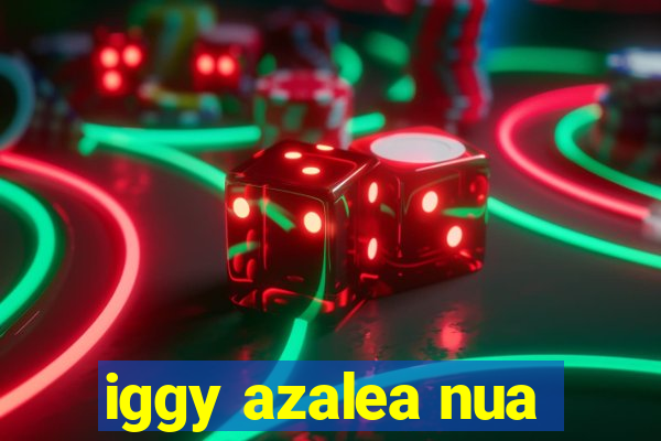 iggy azalea nua