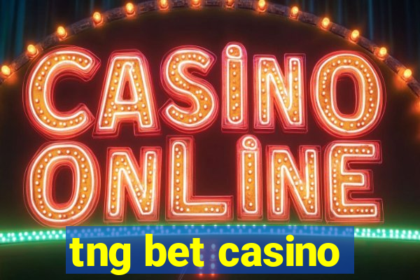 tng bet casino