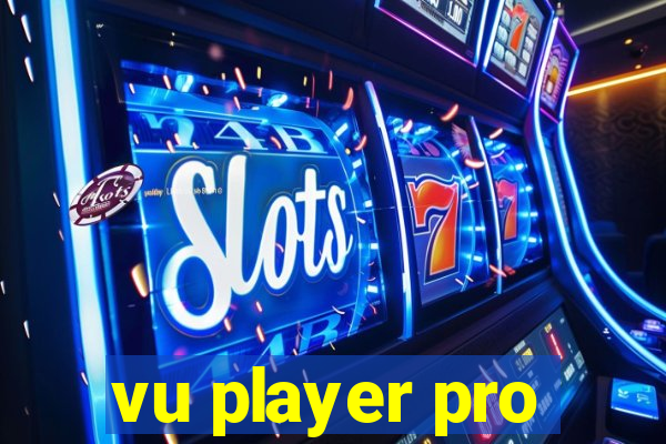 vu player pro