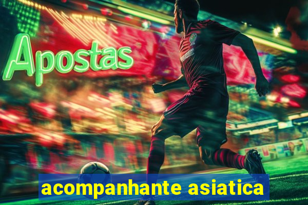 acompanhante asiatica