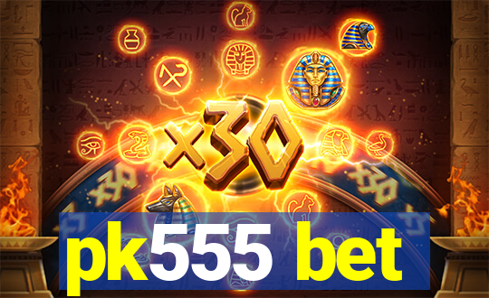 pk555 bet