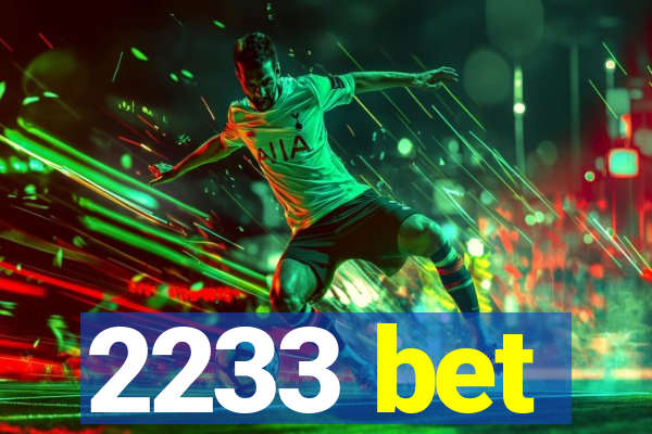 2233 bet