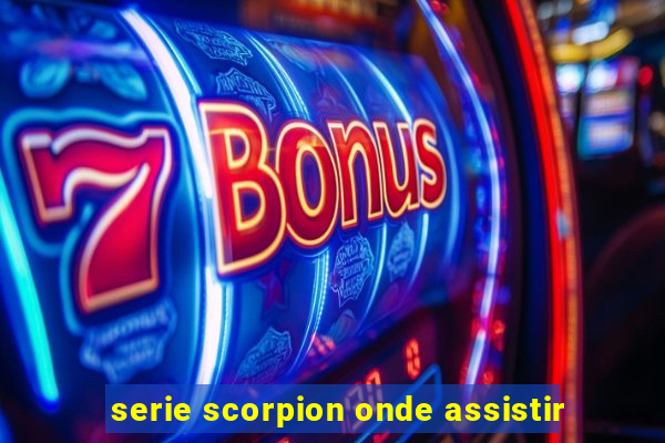 serie scorpion onde assistir