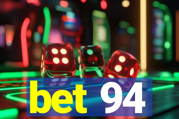 bet 94