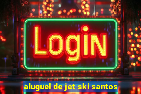 aluguel de jet ski santos