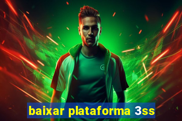 baixar plataforma 3ss