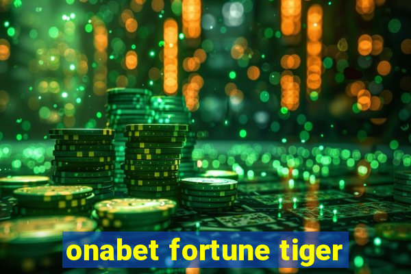 onabet fortune tiger
