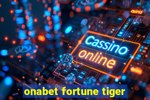 onabet fortune tiger