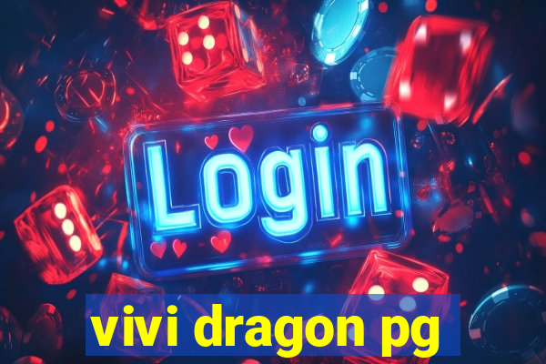 vivi dragon pg