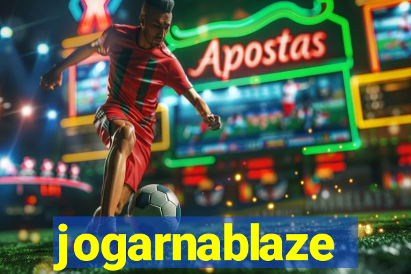 jogarnablaze