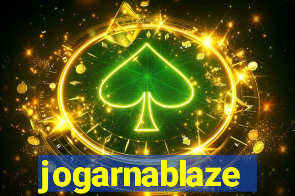 jogarnablaze