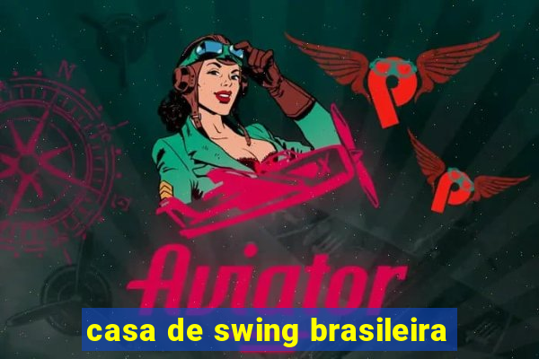 casa de swing brasileira