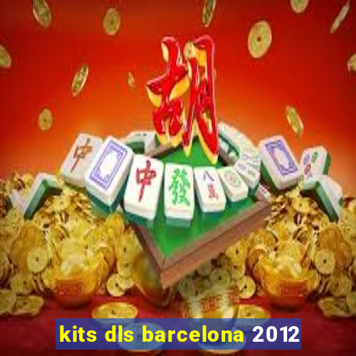 kits dls barcelona 2012