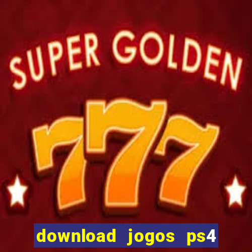 download jogos ps4 pkg pt-br