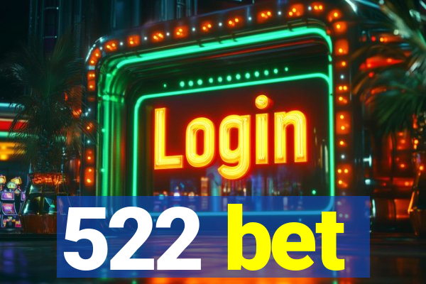 522 bet