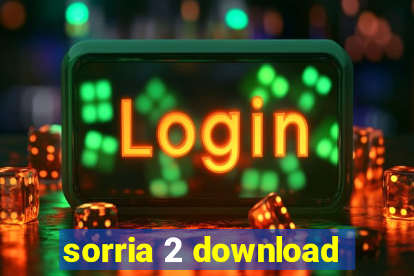 sorria 2 download