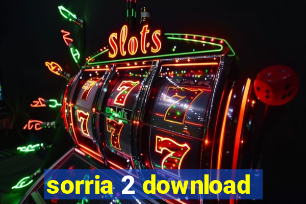 sorria 2 download