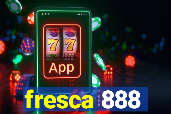 fresca 888