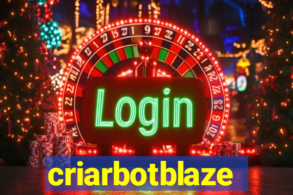 criarbotblaze